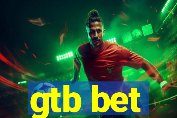 gtb bet